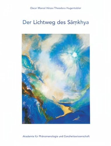 Der Lichtweg des Samkhya (Edition Akademie für Phänomenologie und Ganzheitswissenschaft) von Natura Viva